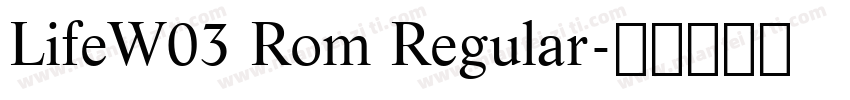 LifeW03 Rom Regular字体转换